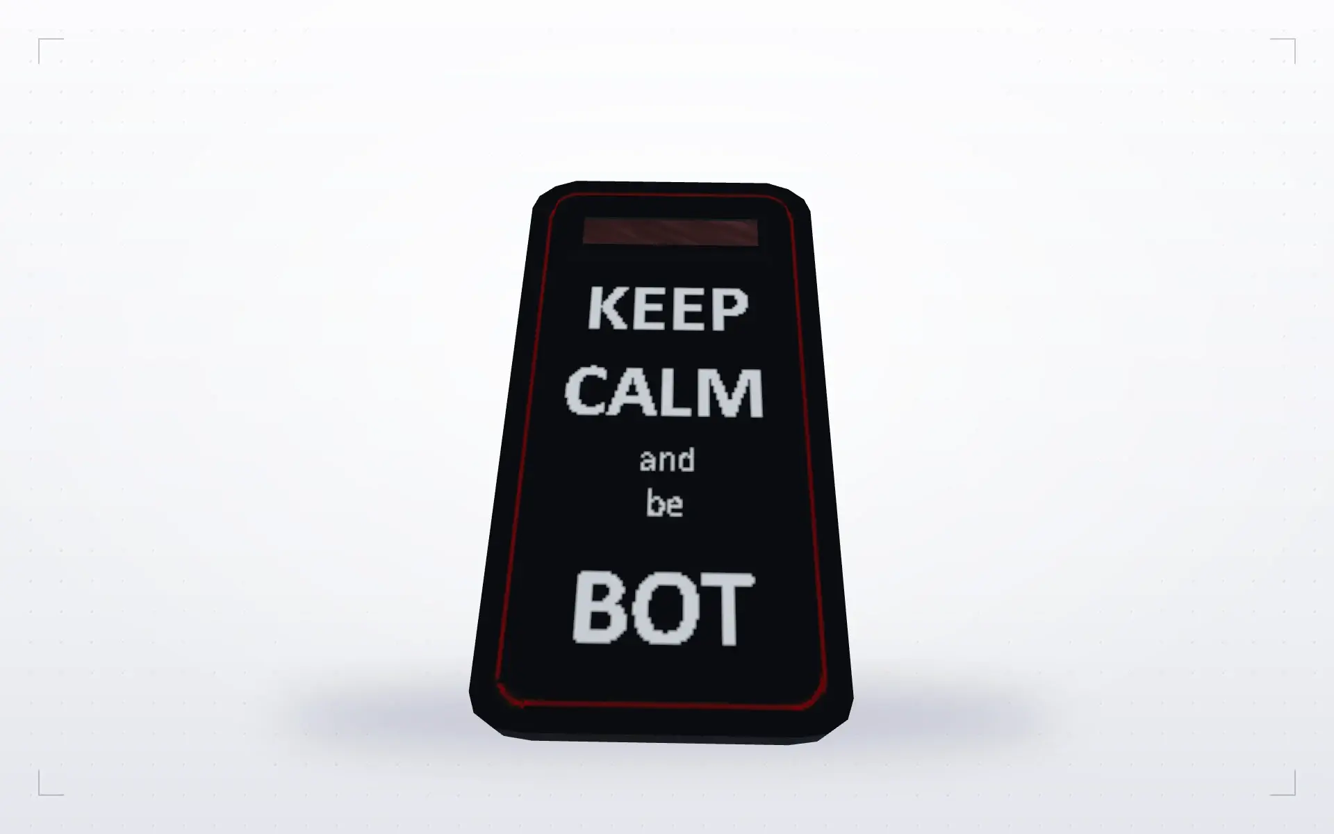 KEEP CALM and be BOT — top view
