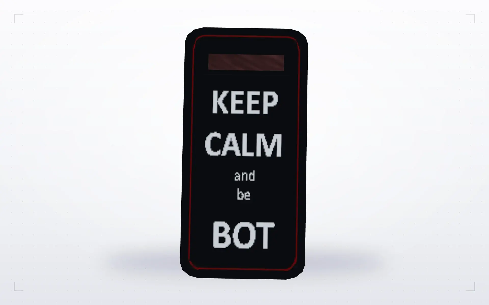 KEEP CALM and be BOT — top view